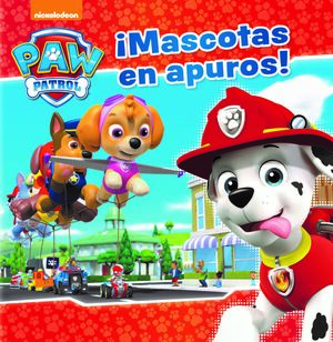 ¡MASCOTAS EN APUROS! (PAW PATROL  PATRULLA CANINA)