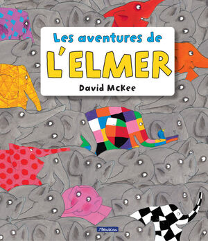 LES AVENTURES DE L'ELMER (L'ELMER. RECOPILATORI D'ÀLBUMS IL·LUSTRATS)