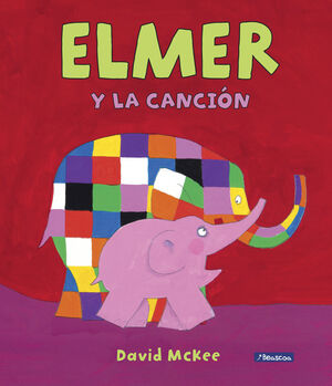 ELMER Y LA CANCIÓN (ELMER. ÁLBUM ILUSTRADO)