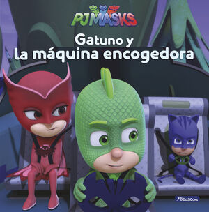 GATUNO Y LA MÁQUINA ENCOGEDORA (UN CUENTO DE PJ MASKS)