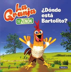 ¿DÓNDE ESTÁ BARTOLITO? (LA GRANJA DE ZENÓN) (REINO INFANTIL)