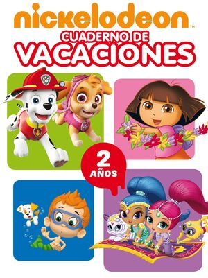 NICKELODEON. CUADERNO DE VACACIONES - 2 AÑOS (CUADERNOS DE VACACIONES DE NICKELO