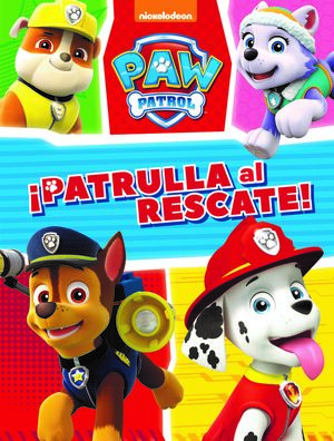 MISIÓN CANINA: ¡PATRULLA AL RESCATE! (PAW PATROL  PATRULLA CANINA. ACTIVIDADES)