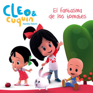 EL FANTASMA DE LOS TOMATES (UN CUENTO DE CLEO Y CUQUÍN)