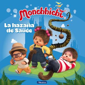 LA HAZAÑA DE SAUCE (MONCHHICHI)