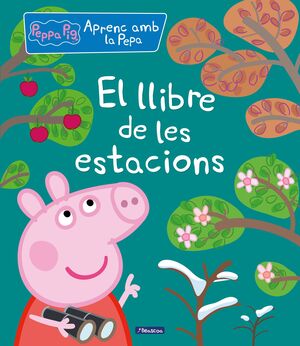 EL LLIBRE DE LES ESTACIONS (APRENC AMB LA PORQUETA PEPA)