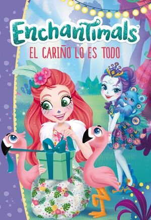 EL CARIÑO LO ES TODO (ENCHANTIMALS)