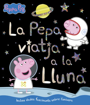 LA PEPA VIATJA A LA LLUNA (UN CONTE DE LA PORQUETA PEPA)