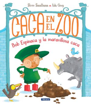 CACA EN EL ZOO. BOB ESPINACA Y LA MARAVILLOSA CACA