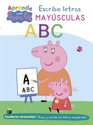 APRENDE CON PEPPA. ESCRIBO LETRAS MAYÚSCULAS