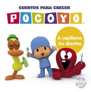 POCOYÓ. UN CUENTO - CUENTOS PARA CRECER: A CEPILLARSE LOS DIENTES