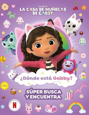 ¿DÓNDE ESTÁ GABBY? UN GATÁSTICO BUSCA Y ENCUENTRA