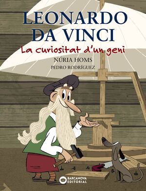 LEONARDO DA VINCI. LA CURIOSITAT D'UN GENI.