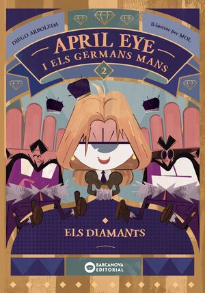 APRIL EYE I ELS GERMANS MANS 2. ELS DIAMANTS