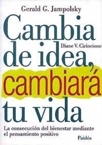 CAMBIA DE IDEA Y CAMBIARÁ TU VIDA