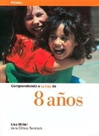 COMPRENDIENDO A TU HIJO DE 8 AÑOS