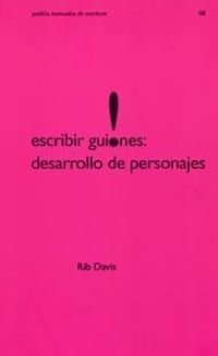 ESCRIBIR GUIONES: DESARROLLO DE PERSONAJES