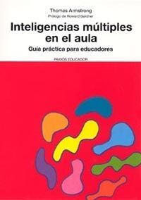 INTELIGENCIAS MÚLTIPLES EN EL AULA:GUÍA PRÁCTICA PARA EDUCADORES