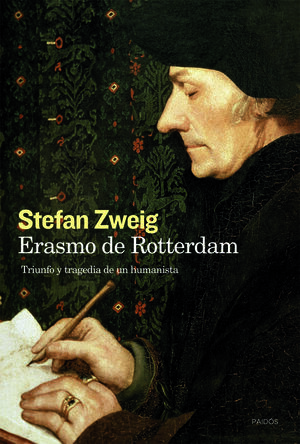 ERASMO DE ROTTERDAM. TRIUNFO Y TRAGEDIA DE UN HUMANISTA