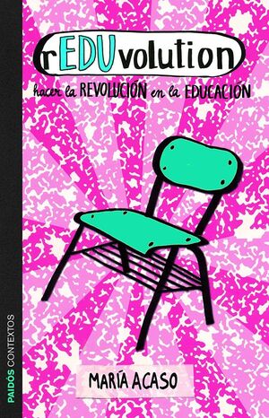 REDUVOLUTION. HACER LA REVOLUCIÓN EN LA EDUCACIÓN