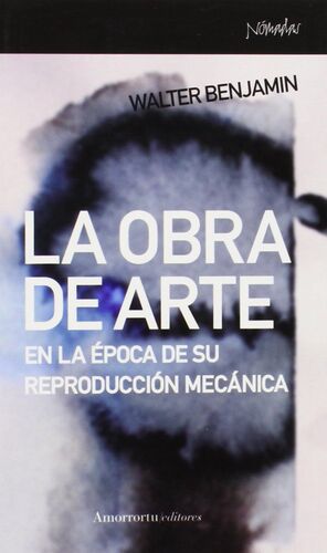 LA OBRA DE ARTE EN LA EPOCA DE SU REPRODUCCION MECANICA