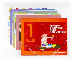 PROJECTE D'ACTIVACIÒ DE LES INTEL·LIGÈNCIES, 1 PAI. EDUCACIÓ INFANTIL