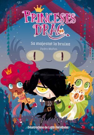 PRINCESES DRAC 3: SA MAJESTAT LA BRUIXA