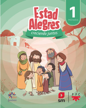 DA.RELIGIÓN CATÓLICA. 1 PRIMARIA. ESTAD ALEGRES. CRECIENDO JUNTOS