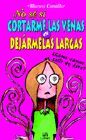 NO SÉ SI CORTARME LAS VENAS O DEJÁRMELAS LARGAS
