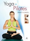 YOGA + PILATES PASO A PASO