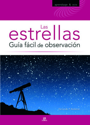 LAS ESTRELLAS : GUÍA FÁCIL DE OBSERVACIÓN