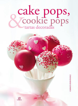 CAKE POPS, COOKIE POPS Y TARTAS DECORADAS