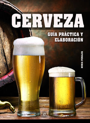 CERVEZA GUÍA PRÁCTICA Y ELABORACIÓN