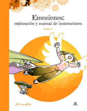 EMOCIONES: EXPLORACIÓN Y MANUAL DE INSTRUCCIONES. TOMO 1