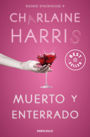 MUERTO Y ENTERRADO. SAGA SOOKIE STACKHOUSE. TRUEBLOOD 9