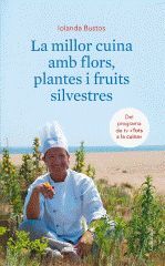 LA MILLOR CUINA AMB FLORS, PLANTES I FRUITS SILVESTRES
