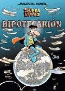 SUPERLÓPEZ. HIPOTECARIÓN (MAGOS DEL HUMOR 117)