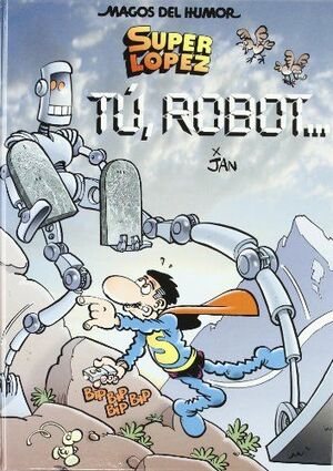 SUPERLÓPEZ. TÚ, ROBOT... (MAGOS DEL HUMOR 126)