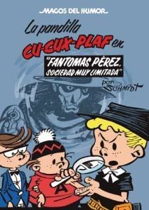 LA PANDILLA CU-CUX-PLAF. FANTOMAS PÉREZ, SOCIEDAD MUY LIMITADA (MAGOS DEL HUMOR