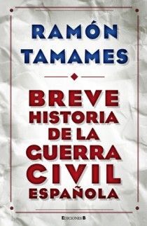 BREVE HISTORIA DE LA GUERRA CIVIL ESPAÑOLA