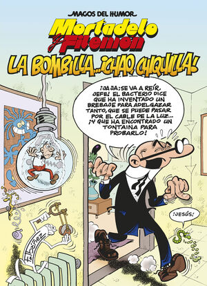 MORTADELO Y FILEMÓN. LA BOMBILLA... ¡CHAO, CHIQUILLA! (MAGOS DEL HUMOR 149)