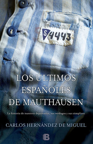 LOS ÚLTIMOS ESPAÑOLES DE MAUTHAUSEN