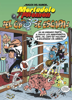 MORTADELO Y FILEMÓN. ¡EL CAPO SE ESCAPA! (MAGOS DEL HUMOR 180)