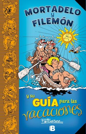 MORTADELO Y FILEMÓN Y SU GUÍA PARA LAS VACACIONES (GUÍAS PARA LA VIDA DE MORTADE