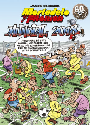 MORTADELO Y FILEMÓN. MUNDIAL 2018 (MAGOS DEL HUMOR 188)