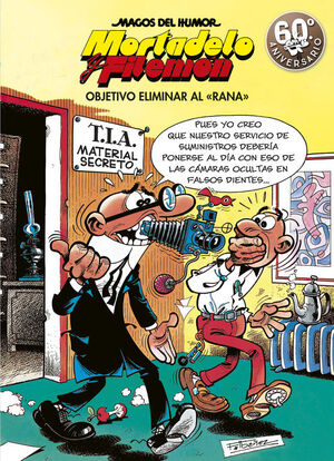 MORTADELO Y FILEMÓN. OBJETIVO ELIMINAR AL «RANA» (MAGOS DEL HUMOR 190)