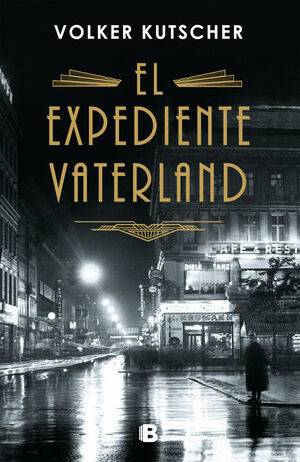 EL EXPEDIENTE VATERLAND (DETECTIVE GEREON RATH 4)