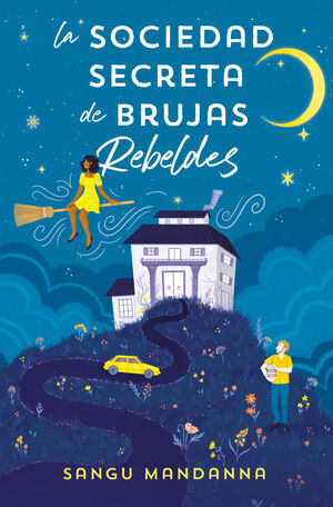 LA SOCIEDAD SECRETA DE BRUJAS REBELDES. MANDANNA, SANGU. 9788466673808  Librería COMPAS Universidad