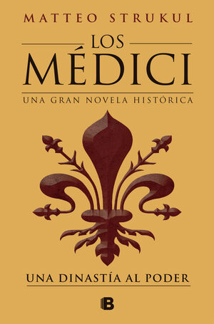 LOS MÉDICI. UNA DINASTÍA AL PODER (LOS MÉDICI 1)