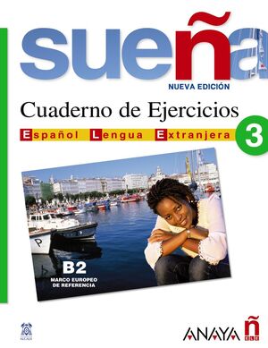SUEÑA 3, NIVEL AVANZADO. CUADERNO DE EJERCICIOS